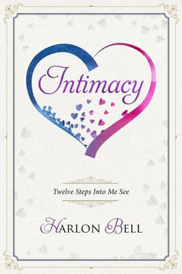 Intimacy: 12 Steps Into Me See