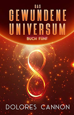 DAS GEWUNDENE UNIVERSUM Buch Fünf (German Edition)