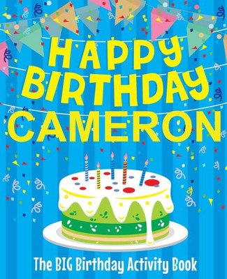 Happy Birthday Cameron - The Big Birthday Activity Book: (Personalized Children's Activity Book)