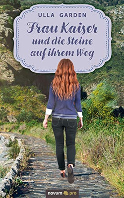 Frau Kaiser und die Steine auf ihrem Weg (German Edition)