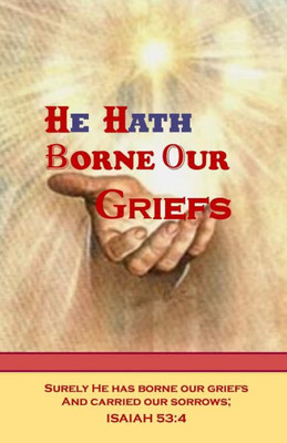 He Hath Borne Our Griefs