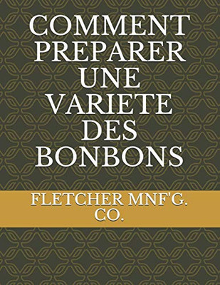 COMMENT PREPARER UNE VARIETE DES BONBONS (French Edition)