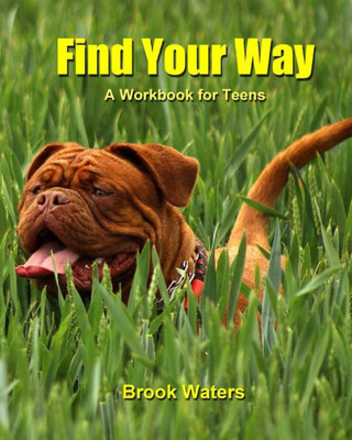 Find Your Way: A Workbook for Teen Depression and Anxiety