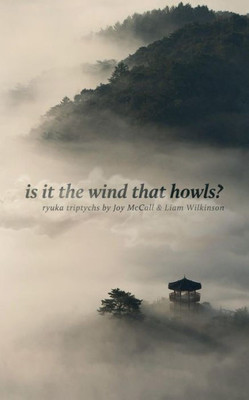 is it the wind that howls?: ryuka triptychs