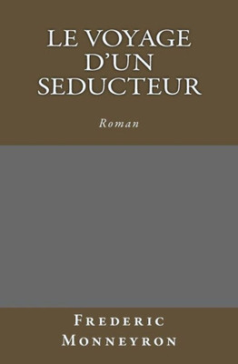 Le Voyage d'un seducteur (French Edition)