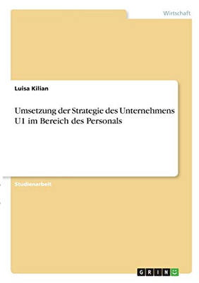 Umsetzung der Strategie des Unternehmens U1 im Bereich des Personals (German Edition)