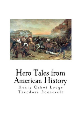 Hero Tales from American History (American History - Short Stories)