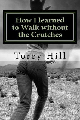 How I learned to Walk without the Crutches