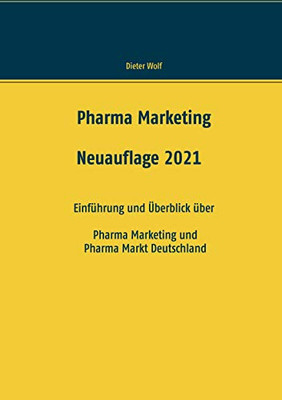 Pharma Marketing: Einführung und Überblick über Pharma Marketing und Pharma Markt Deutschland (German Edition)