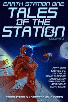 Earth Station One Tales of the Station Vol. 3 (ESO Tales of the Station)