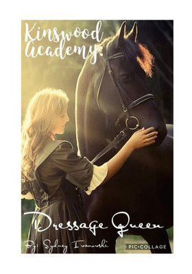 Kinswood Academy: Dressage Queen