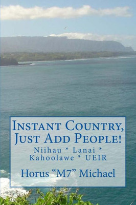 Instant Country, Just Add People!: Niihau * Lanai * Kahoolawe * UEIR