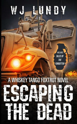 Escaping The Dead: WHISKEY TANGO FOXTROT VOL 1 and 2