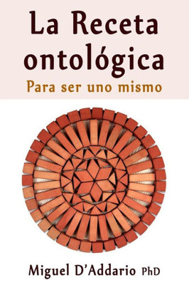La Receta ontológica: Para ser uno mismo (Spanish Edition)