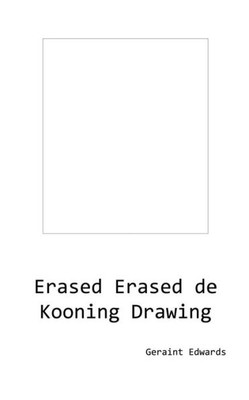 Erased Erased de Kooning Drawing