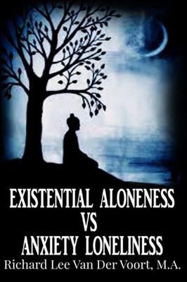 Existential Aloneness VS Anxiety Loneliness