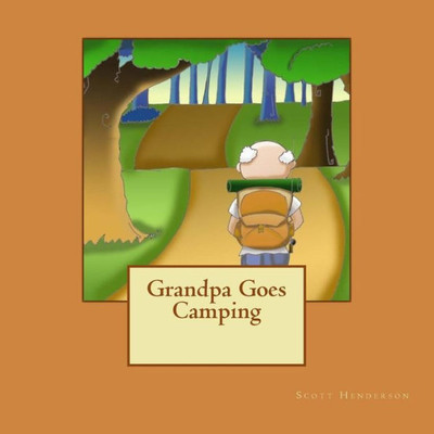 Grandpa Goes Camping (The Grandpa Series)