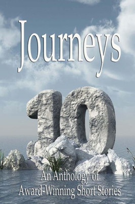 Journeys X-An Anthology of Award-Winning Short Stories (The Journeys Series)