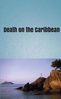 Death on The Caribbean: Murder On The High Seas!