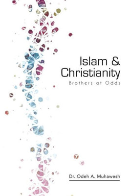 Islam and Christianity: Brothers at Odds