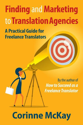 Finding and Marketing to Translation Agencies: A Practical Guide for Freelance Translators