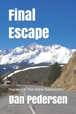Final Escape: Mystery in the Idaho Sawtooths (Brad Haraldsen Mysteries)