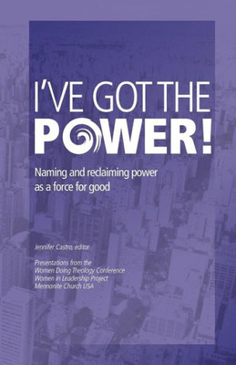 I've Got the Power: Naming and Reclaiming Power as a Force for Good