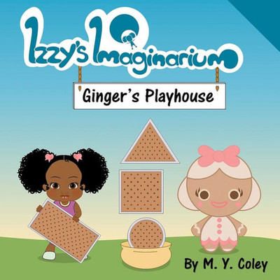 Izzy's Imaginarium: Ginger's Playhouse