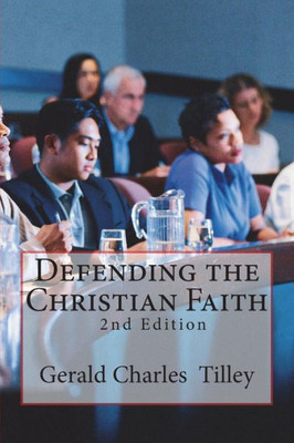 Defending the Christian Faith: Apologetics Essays