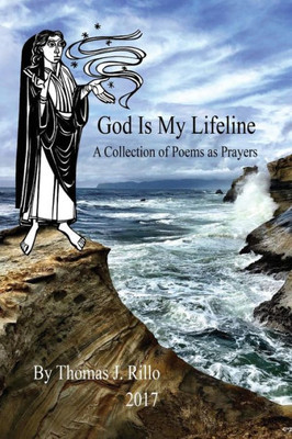 God Is My Lifeline: A Collection of Prayers as Poems