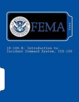 IS-100.B: Introduction to Incident Command System, ICS-100