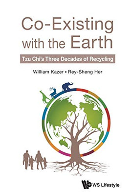 Co-Existing with the Earth: Tzu Chi's Three Decades of Recycling - Paperback