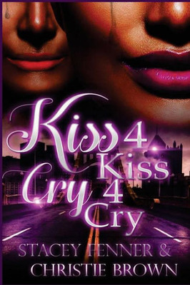 Kiss 4 Kiss Cry 4 Cry: Kiss 4 Kiss Cry 4Cry