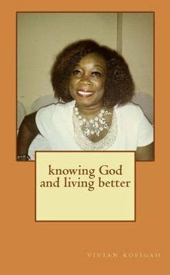 knowing God and living better