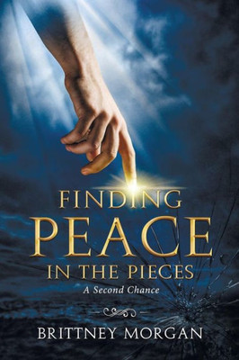 Finding Peace In The Pieces: A Second Chance (The Finding Series)