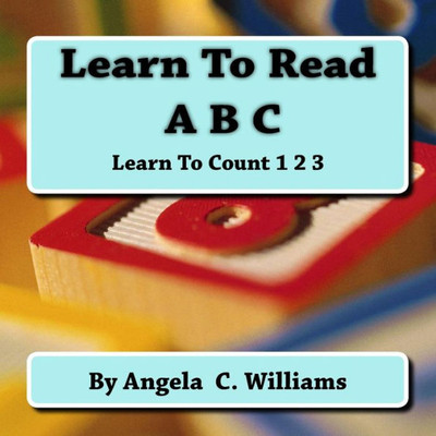 Learn To Read: ABC: Learn To Count:123