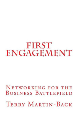 First Engagement: Networking for the Business Battlefield