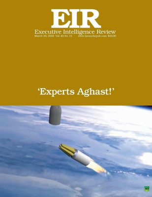 'Experts Aghast!': Executive Intelligence Review; Volume 45, Issue 11