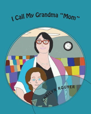 I Call My Grandma "Mom" (I Call My Grandparents)