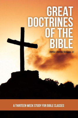 Great Doctrines of the Bible: 13 lessons for Bible Study