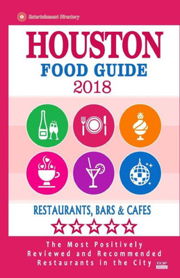 Houston Food Guide 2018: Guide to Eating in Houston City, Most Recommended Restaurants, Bars and Cafes for Tourists - Food Guide 2018