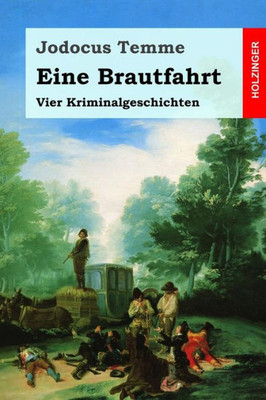 Eine Brautfahrt: Vier Kriminalgeschichten (German Edition)