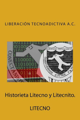 Historieta Litecno y Litecnito.: Liberación Tecnoadictiva A.C. (Spanish Edition)