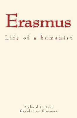 Erasmus : Life of a humanist