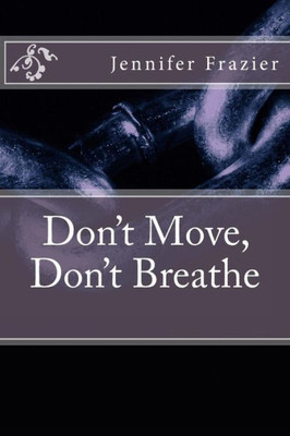 Don't Move, Don't Breathe