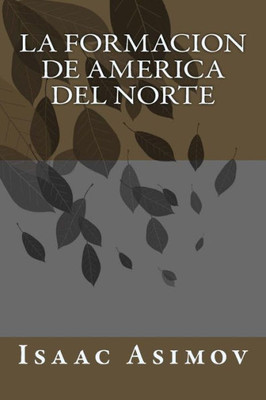 La Formacion de America del Norte (Spanish Edition)