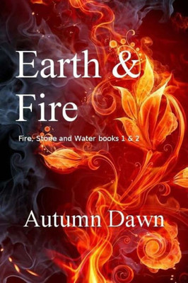 Earth & Fire: Fire, Stone & Water