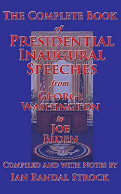 The Complete Book of Presidential Inaugural Speeches - Hardcover