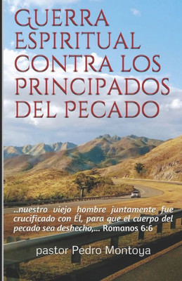Guerra Espiritual contra los Principados del Pecado: Serie de Ensenanzas sobre la Guerra Espiritual (Spanish Edition)