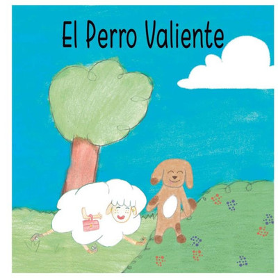 El Perro Valiente (Spanish Edition)